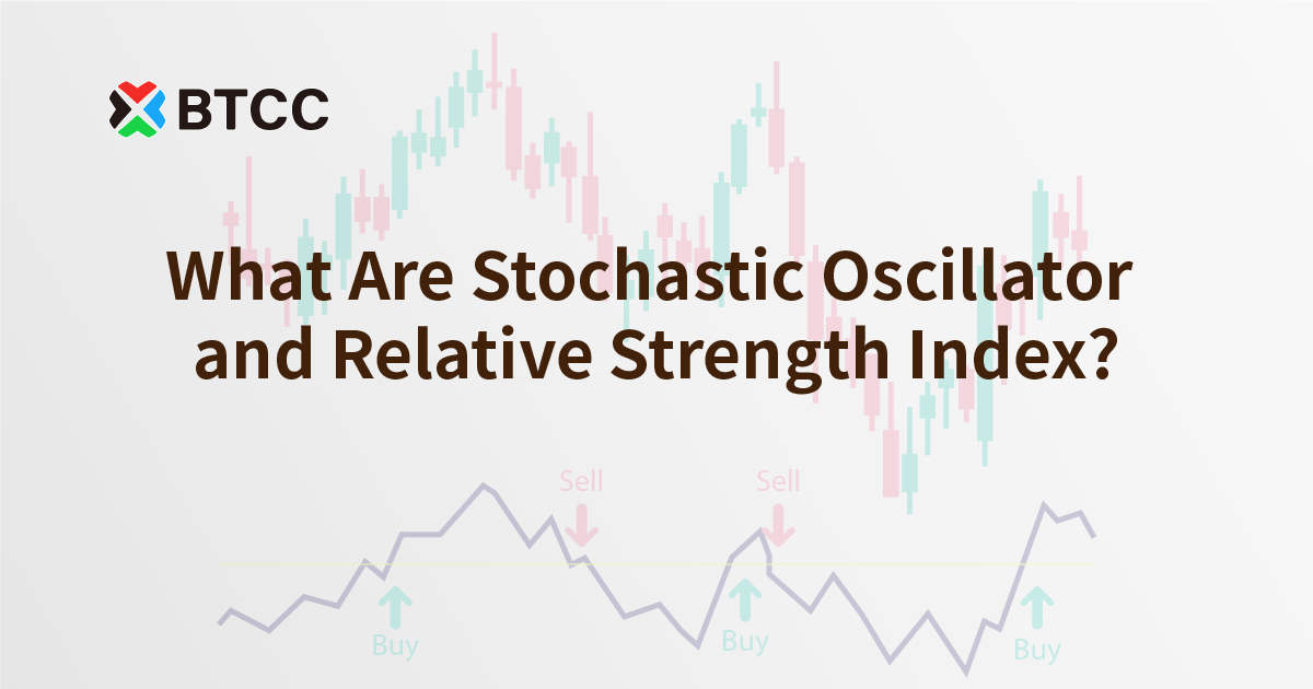 What Are Stochastic Oscillator and Relative Strength Index?