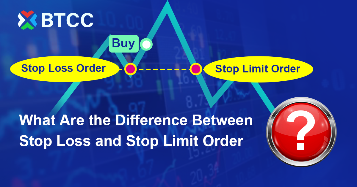 What Are the Difference Between Stop Loss and Stop Limit Order