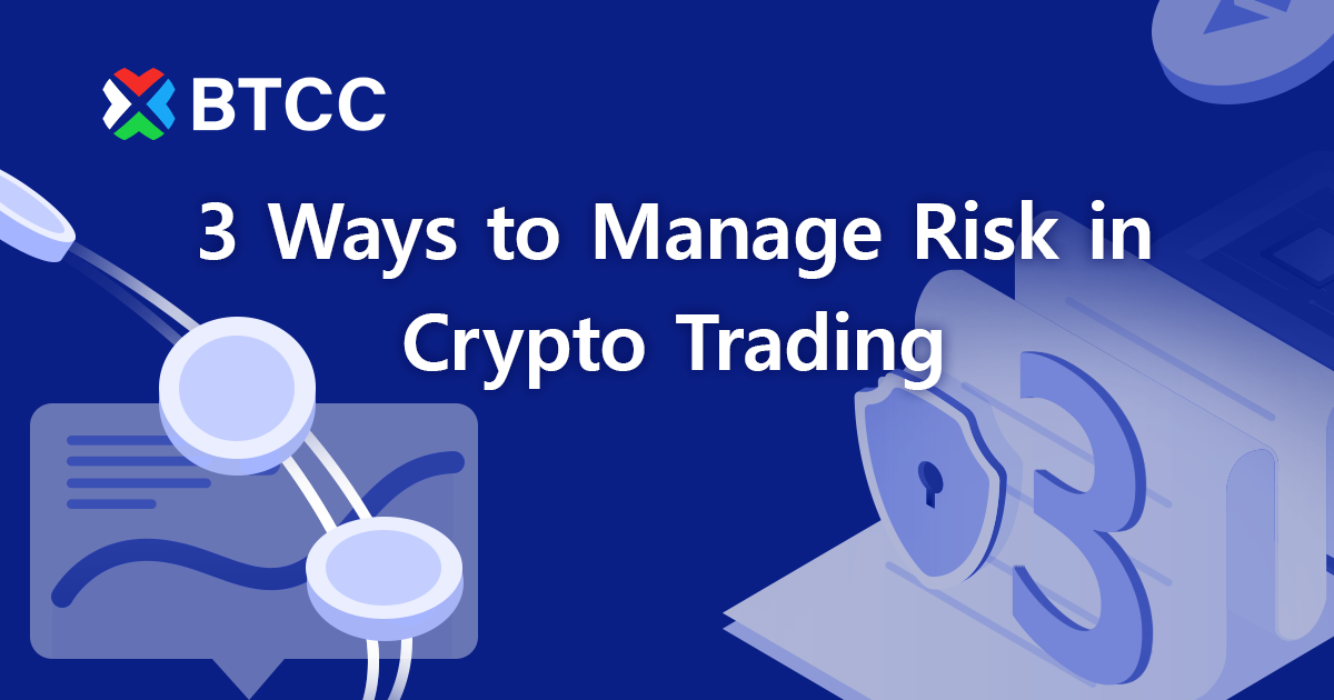 3 Ways to Manage Risk in Crypto Trading