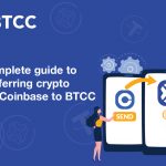 A complete guide to transferring crypto from Coinbase to BTCC