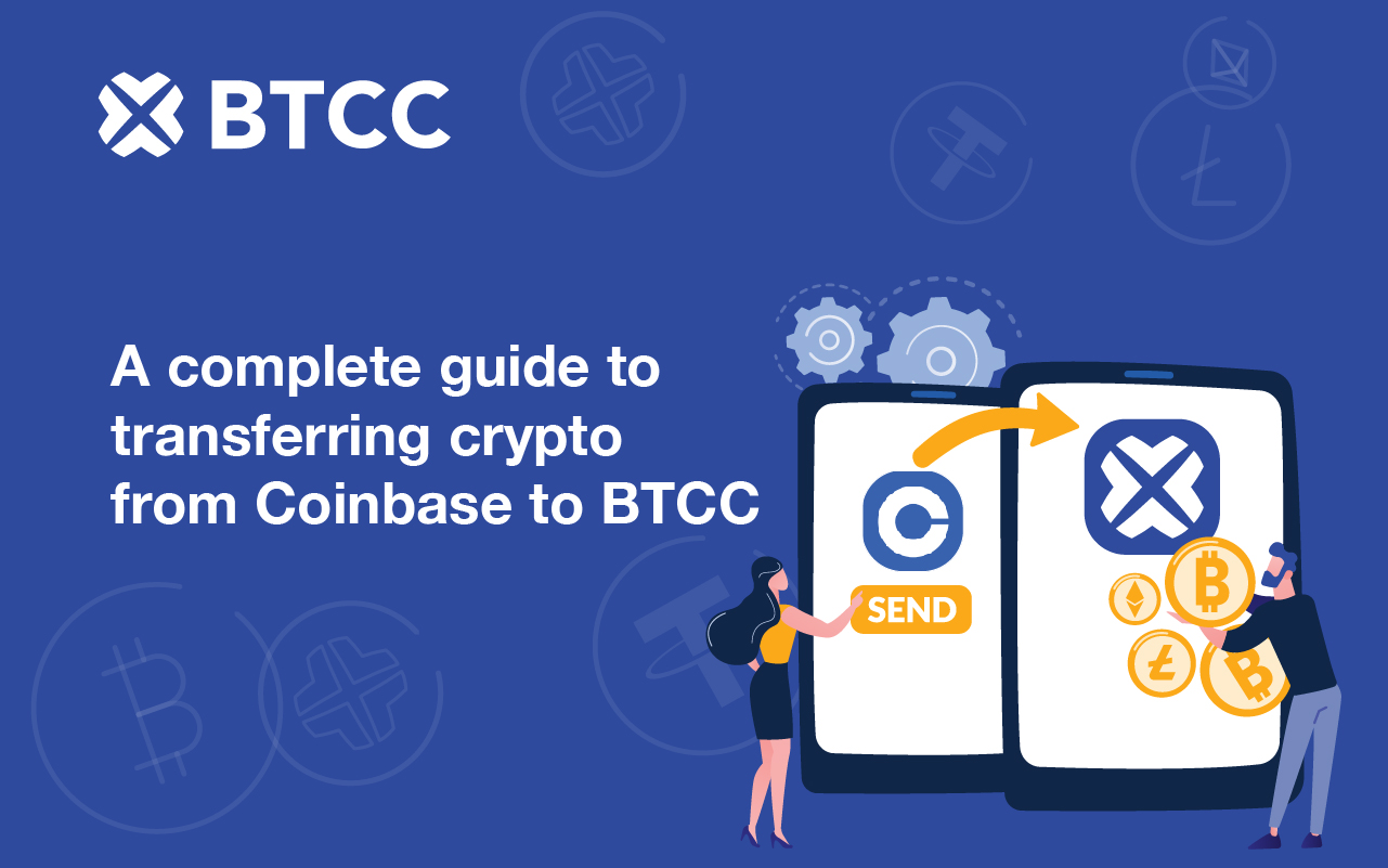 How to transfer your crypto from Coinbase to BTCC