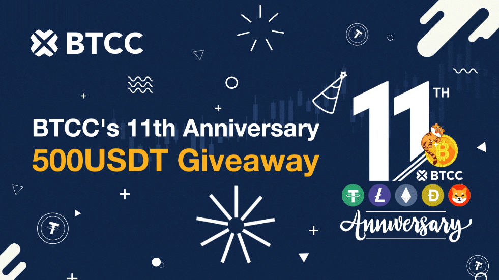 BTCC’s 11th Anniversary 500USDT Giveaway – Join Now!
